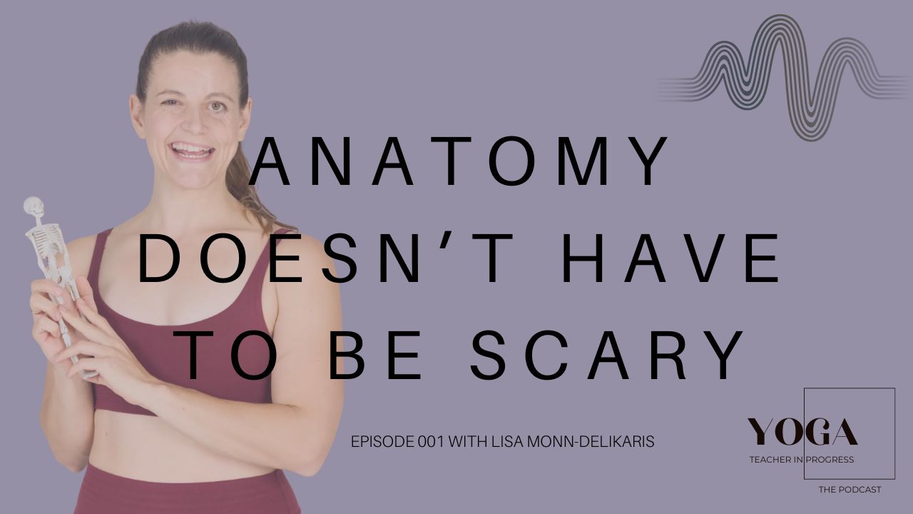 Yoga anatomy doesn't have to be scary